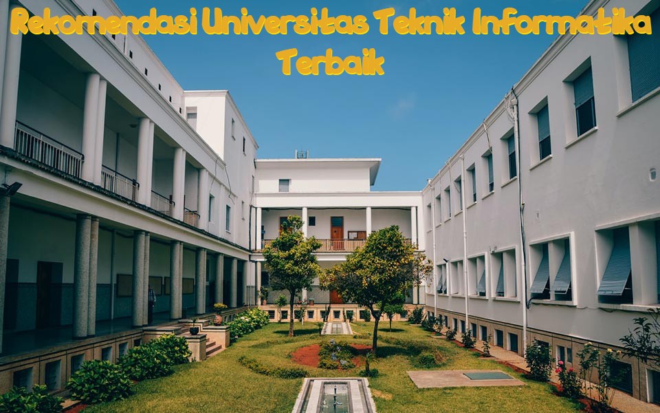 Rekomendasi Universitas Teknik Informatika (IT) Terbaik di Indonesia